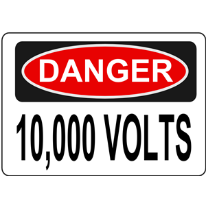Danger - 10,000 Volts