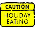 Caution Holiday Eating