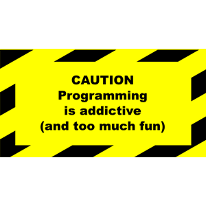 Programming addictive sign