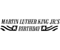 Martin L King''s Birthday