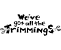 We''ve Got All the Trimmings