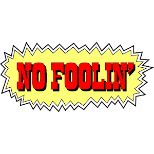 April Fools - No Foolin''